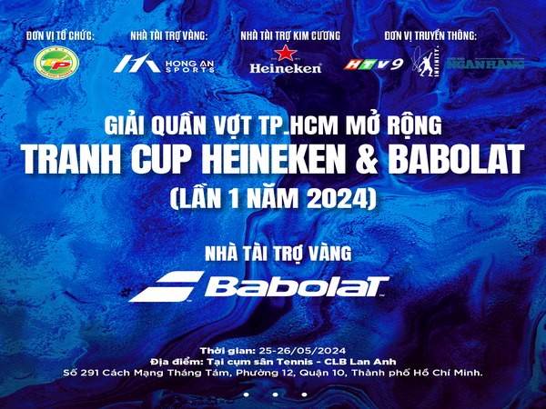 Giải Quần Vợt TP. HCM Mở Rộng Tranh Cup Heineken & Babolat Lần 1 Năm 2024 diễn ra từ 25-26/05